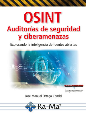 cover image of OSINT Auditorías de seguridad y ciberamenazas. Explorando la inteligencia de fuentes abiert